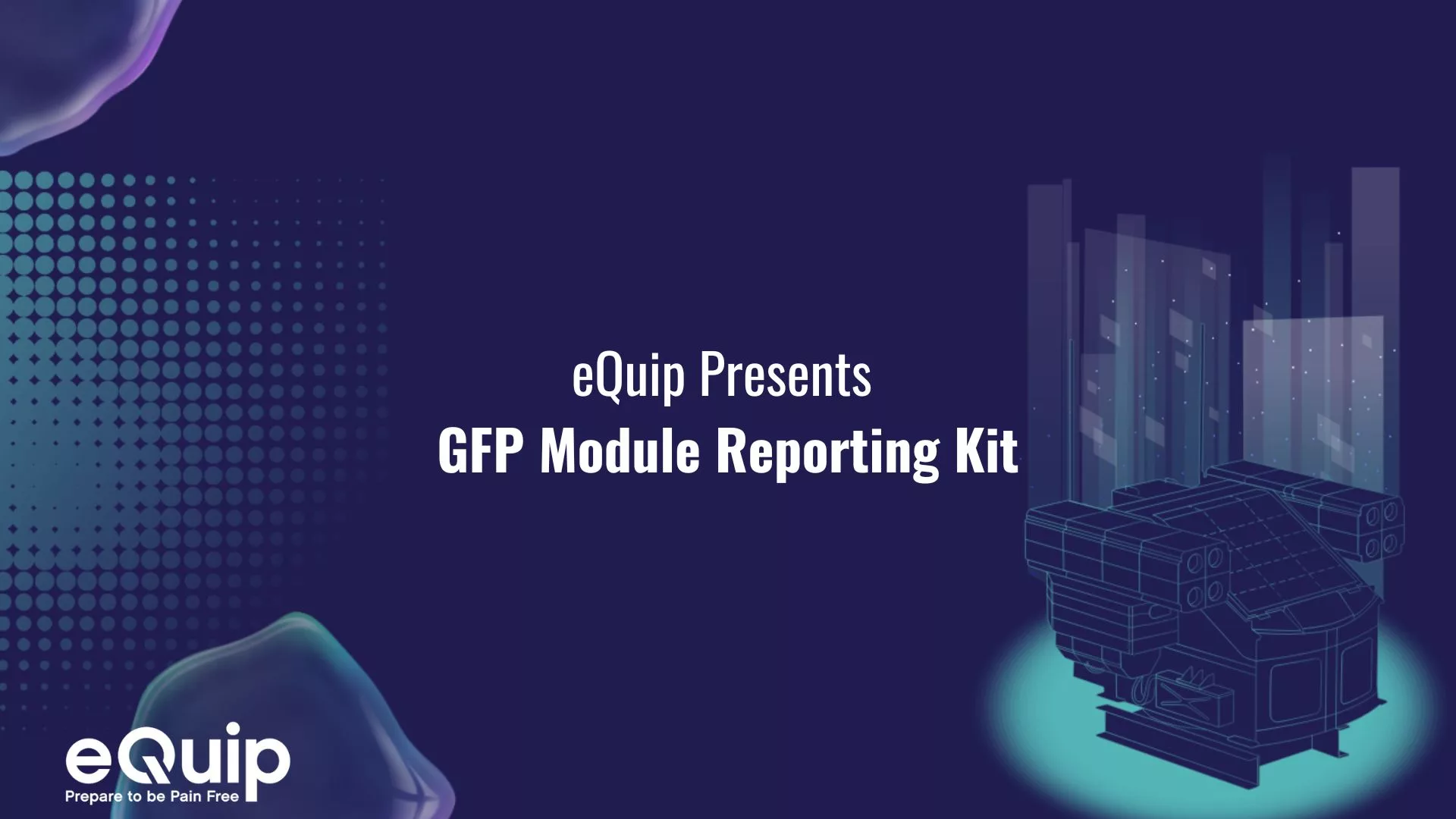 The First-Ever GFP Module Reporting Kit | eQuip
